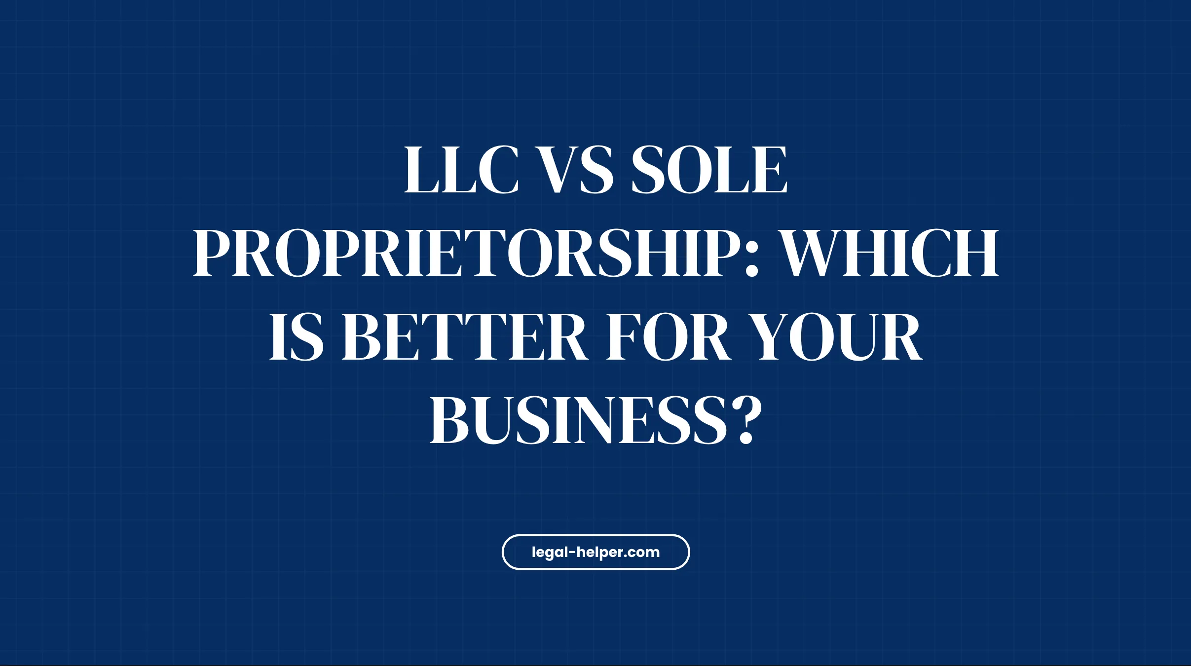 LLC vs Sole Proprietorship-